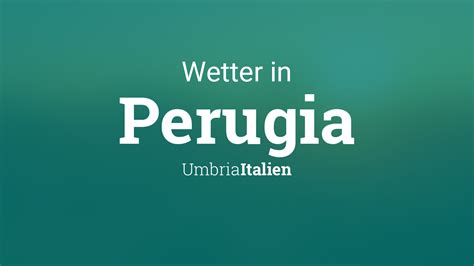 perugia italien wetter